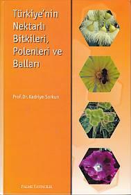 Türkiye'nin Nektarlı Bitkileri, Polenleri ve Balları