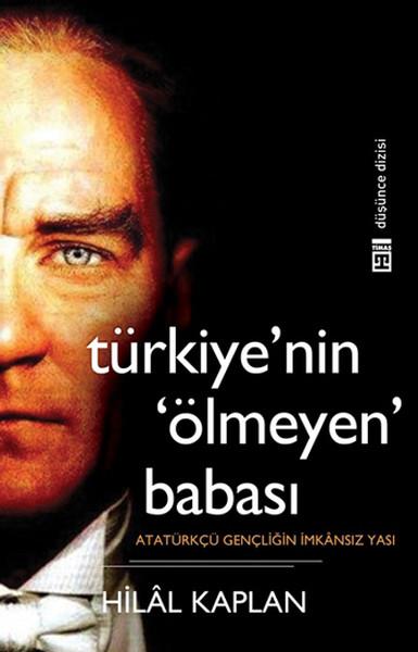 Türkiye'nin Ölmeyen Babası