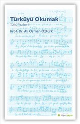 Türküyü Okumak : Türkü Yazıları 2