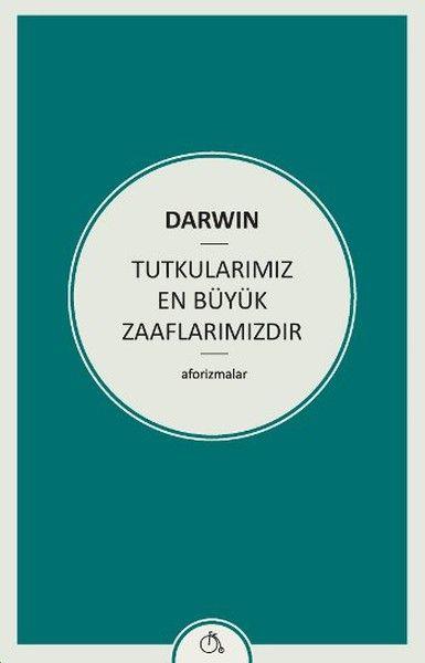 Tutkularımız En Büyük Zaaflarımızdır
