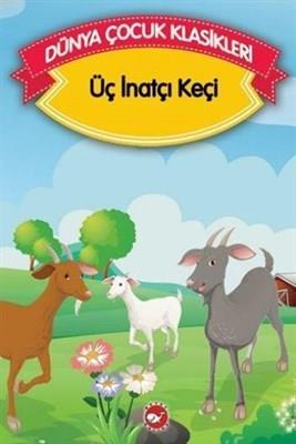 Üç İnatçı Keçi (Düz Yazılı) / Dünya Çocuk Klasikleri