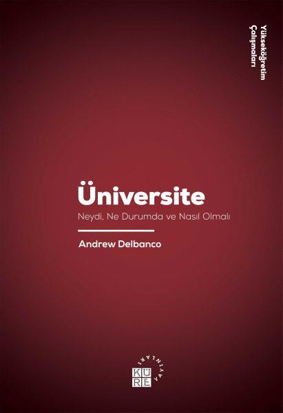 Üniversite - Neydi, Ne Durumda ve Nasıl Olmalı