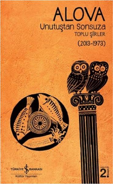 Unutuştan Sonsuza Toplu şiirler (2013-1973)