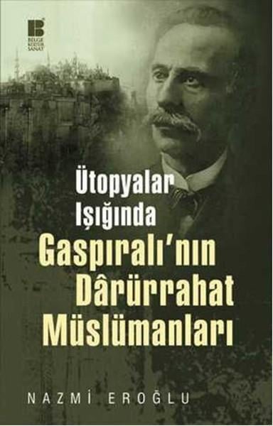 Ütopyalar Işığında Gaspıralı'nın Darürrahat Müslümanları