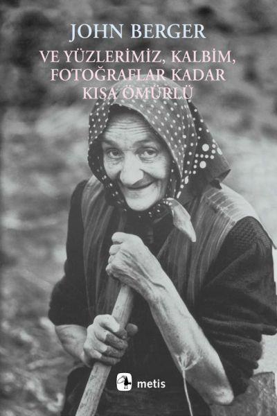 Ve Yüzlerimiz, Kalbim, Fotoğraflar Kadar Kısa Ömürlü