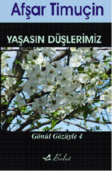 Yaşasın Düşlerimiz / Gönül Gözüyle 4