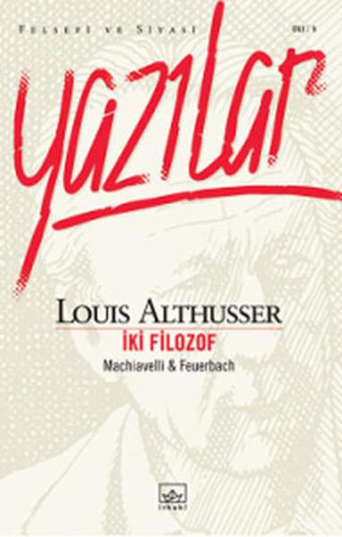 Yazılar İki Filozof  Machiavelli - Feuerbach