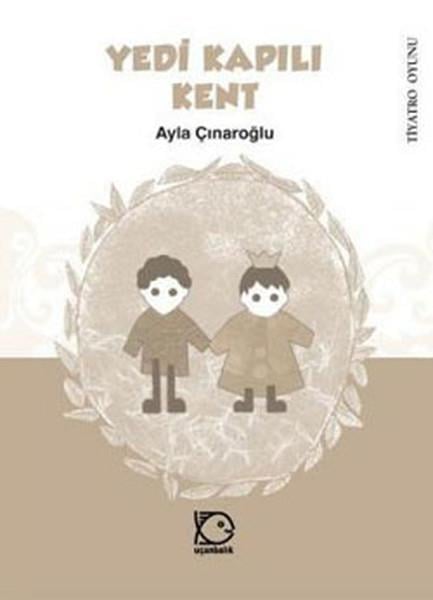 Yedi Kapılı Kent (Tiyatro Oyunu)