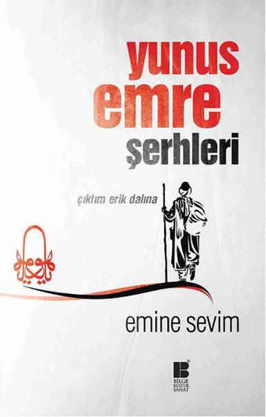 Yunus Emre Şerhleri  Çıktım Erik Dalına