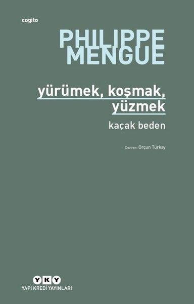 Yürümek,Koşmak,Yüzmek-Kaçak Beden