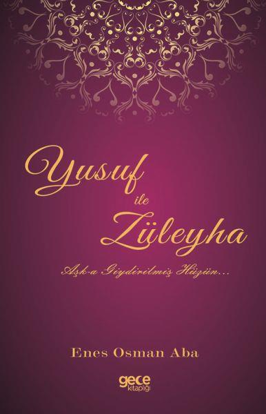 Yusuf İle Züleyha - Aşka Giydirilmiş Hüzün
