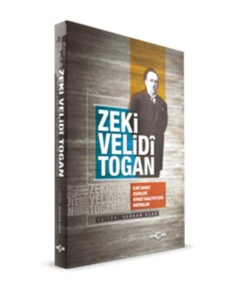 Zeki Velidi Togan İlmi Hayatı Eserleri Siyasi Faaliyetleri Hatıralar