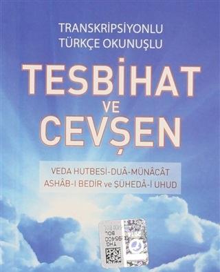 Transkripsiyonlu Türkçe Okunuşlu Tesbihat ve Cevşen