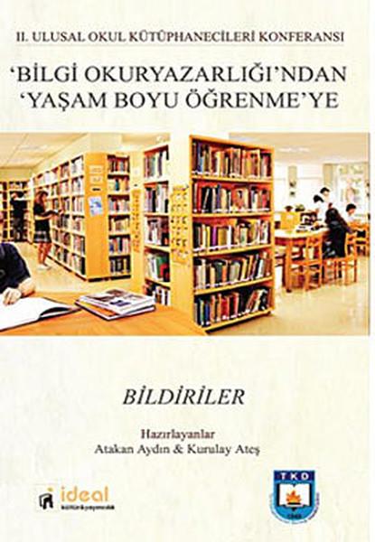 2. Ulusal Okul Kütüphenecileri Konferansı Bilgi Okuryazarlığından Yaşam Boyu Öğrenmeye Bildiriler