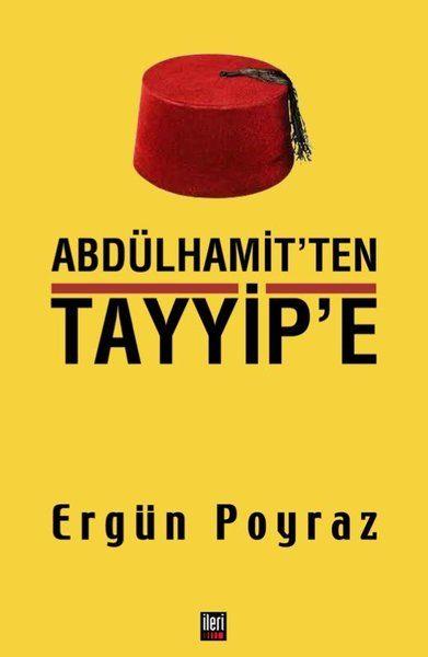 Abdülhamit'ten Tayyip'e