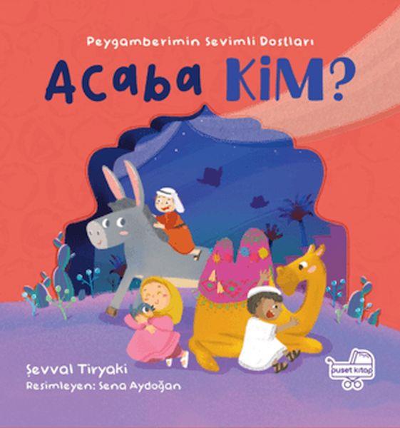 Acaba Kim Peygamberimin Sevimli Dostları