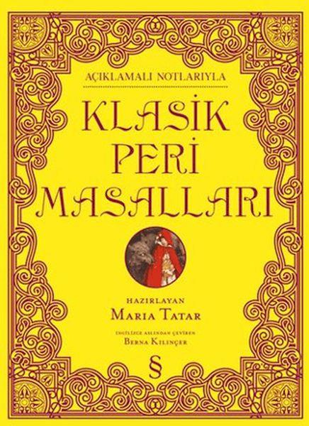 Açıklamalı Notlarıyla Klasik Peri Masalları (Ciltli)