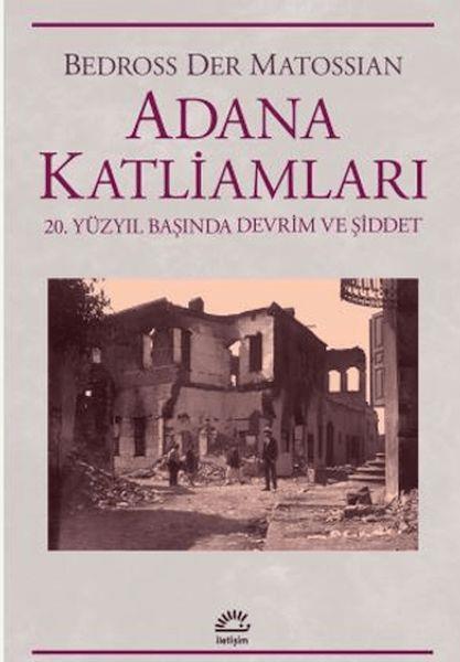 Adana Katliamları 20.Yüzyıl Başında Devrim Ve Şiddet