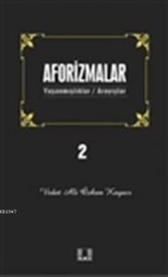 Aforizmalar 2  Yaşanmışlıklar- Arayışlar