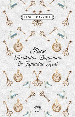 Alice Harikalar Diyarında ve Aynadan İçeri (Ciltli)