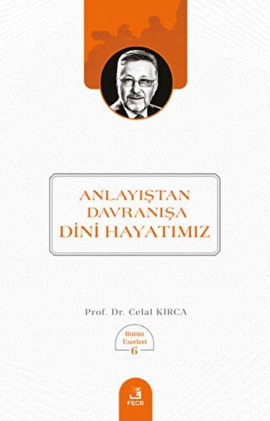 Anlayıştan Davranışa Dini Hayatımız