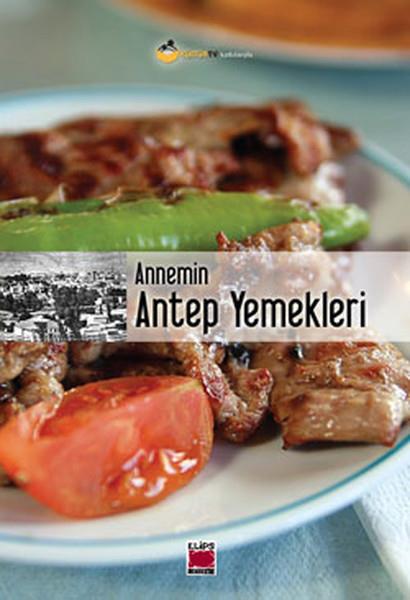 Annemin Antep Yemekleri (Karton Kapak)