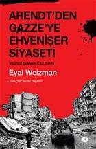 Arendt'den Gazze'ye Ehvenişer Siyaseti