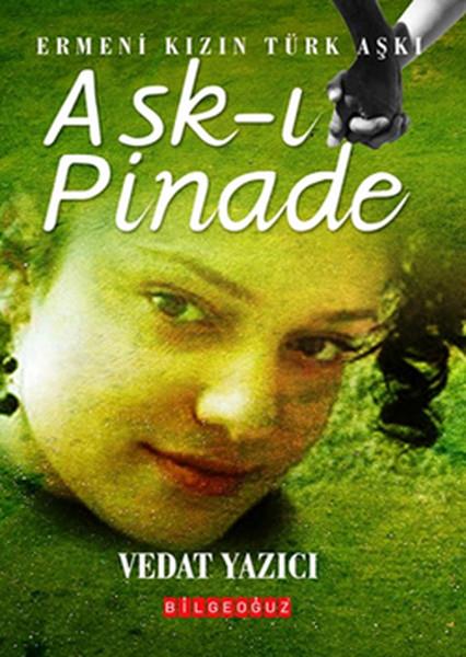Aşk-ı Pinade  Ermeni Kızın Türk Aşkı