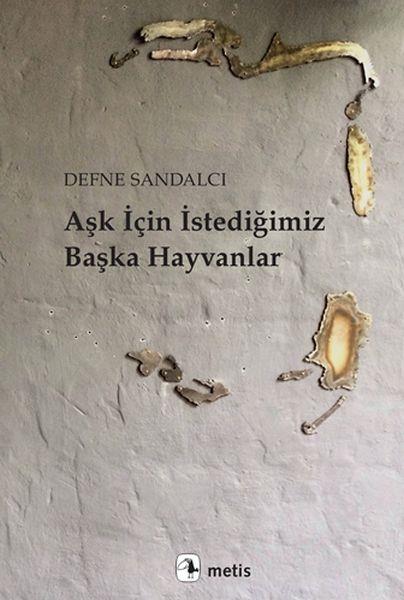 Aşk İçin İstediğimiz Başka Hayvanlar