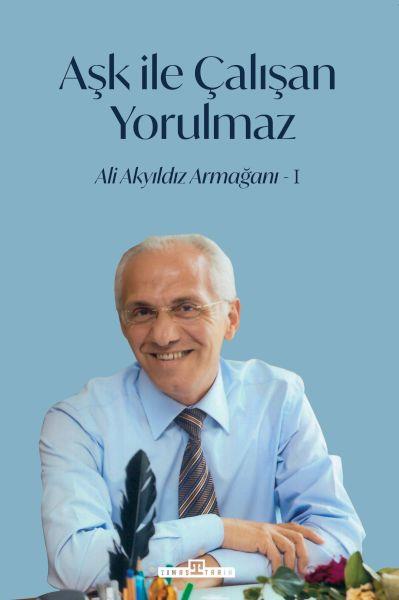 Aşk İle Çalışan Yorulmaz -1