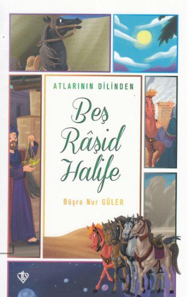 Atlarının Dilinden Beş Raşid Halife