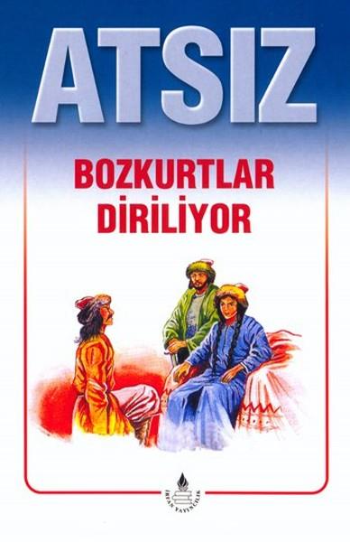 Atsız : Bozkurtlar Diriliyor