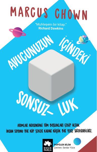 Avucunuzun İçindeki Sonsuzluk - Olağanüstü Bir Evreni Açığa Çıkaran Elli Mucize