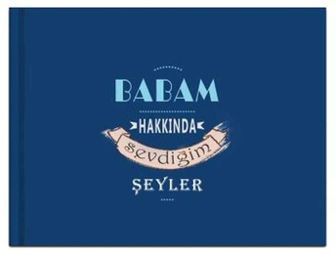 Babam Hakkında Sevdiğim Şeyler (Ciltli)
