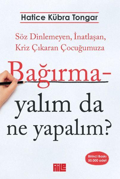 Bağırmayalım da Ne Yapalım?