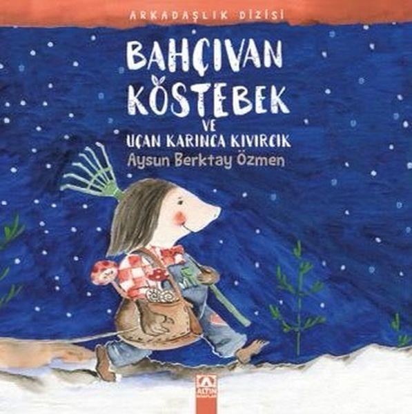 Bahçıvan Köstebek ve Uçan Karınca Kıvırcık
