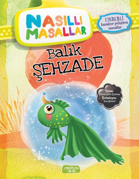 Balık Şehzade - Nasıllı Masallar (Etkinlikli)