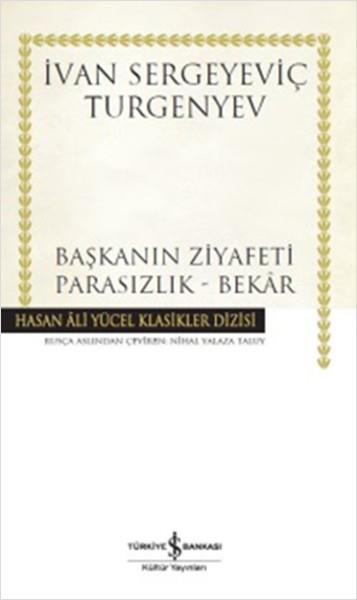 Başkanın Ziyafeti - Parasızlık - Bekar - Hasan Ali Yücel Klasikleri (Ciltli)