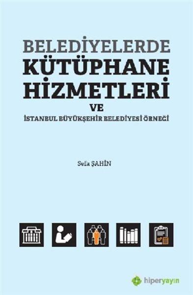 Belediyelerde Kütüphane Hizmetleri ve İstanbul Büyükşehir Belediyesi Örneği