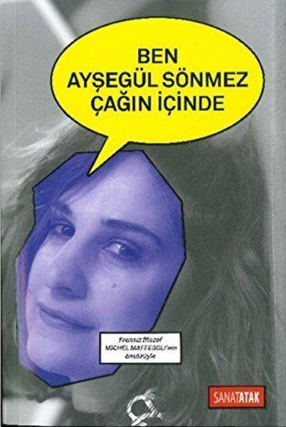 Ben Ayşegül Sönmez Çağın İçinde