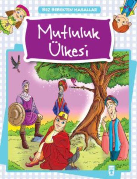 Bez Bebekten Masallar - Mutluluk Ülkesi