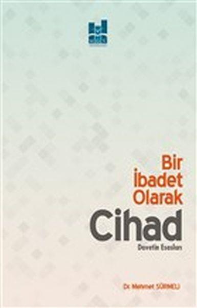 Bir İbadet Olarak Cihad - Davetin Esasları