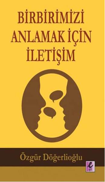 Birbirimizi Anlamak için İletişim