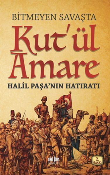 Bitmeyen Savaşta Kut'ül Amare Halil Paşanın Hatıratı