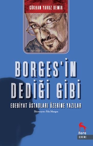 Borgesin Dediği Gibi - Edebiyat Üstadları Üzerine Yazılar