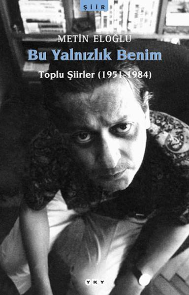 Bu Yalnızlık Benim-Toplu Şiirler