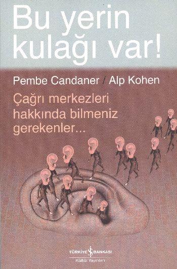 Bu Yerin Kulağı Var!  Çağrı Merkezleri Hakkında Bilmeniz Gerekenler