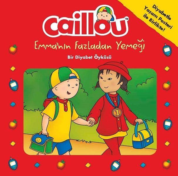 Caillou-Emma'nın Fazladan Yemeği-Bir Diyabet Öyküsü