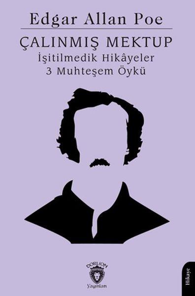 Çalınmış Mektup İşitilmedik Hikayeler 3 Muhteşem Öykü