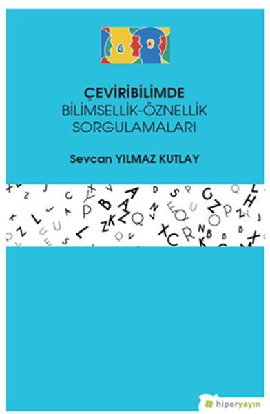 Çeviribilimde Bilimsellik-Öznellik Sorgulamaları